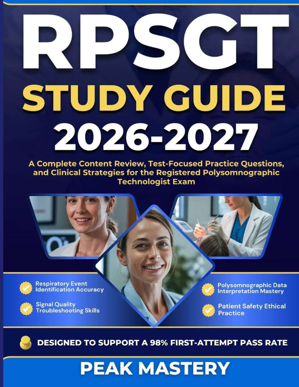RPSGT STUDY GUIDE 2026-2027: A Complete Content Review, Test-Focused Practice Questions, and Clinical Strategies for the Registered Polysomnographic Technologist Exam