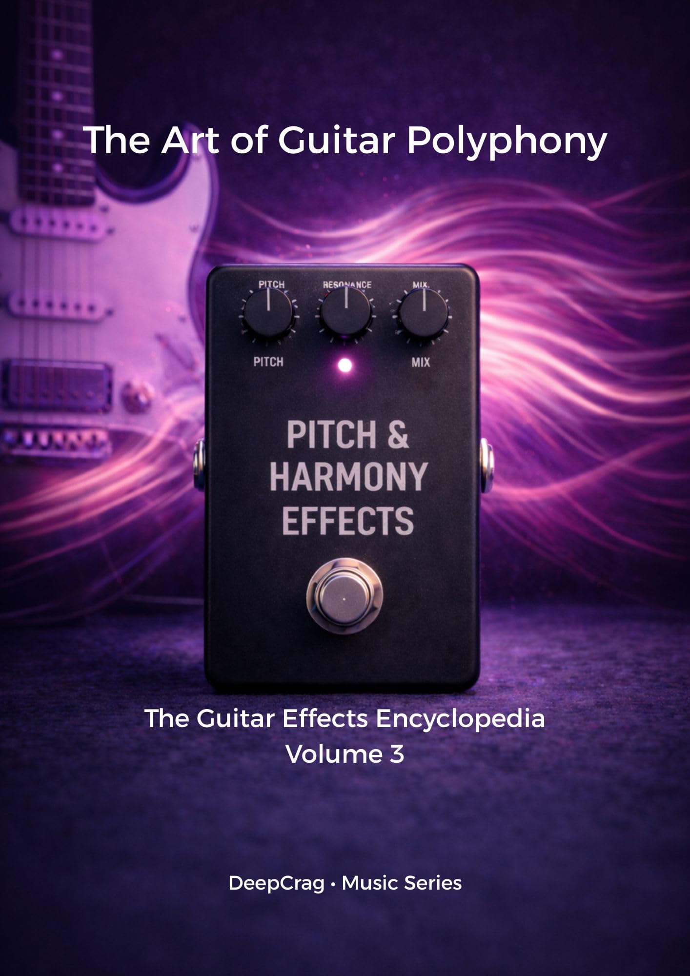 Guitar Effects Encyclopedia Vol 3 maîtriser les effets polyphoniques