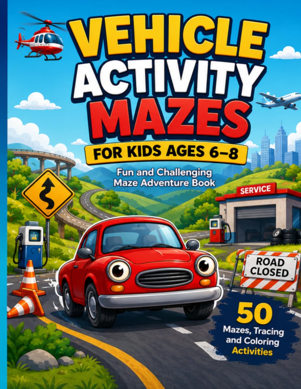 Vehicle Activity Mazes for Kids Ages 6–8: Fun and Challenging Maze Adventure Book with Tracing, Coloring, Mission Tracker and Certificate (Vehicle Maze Adventure)