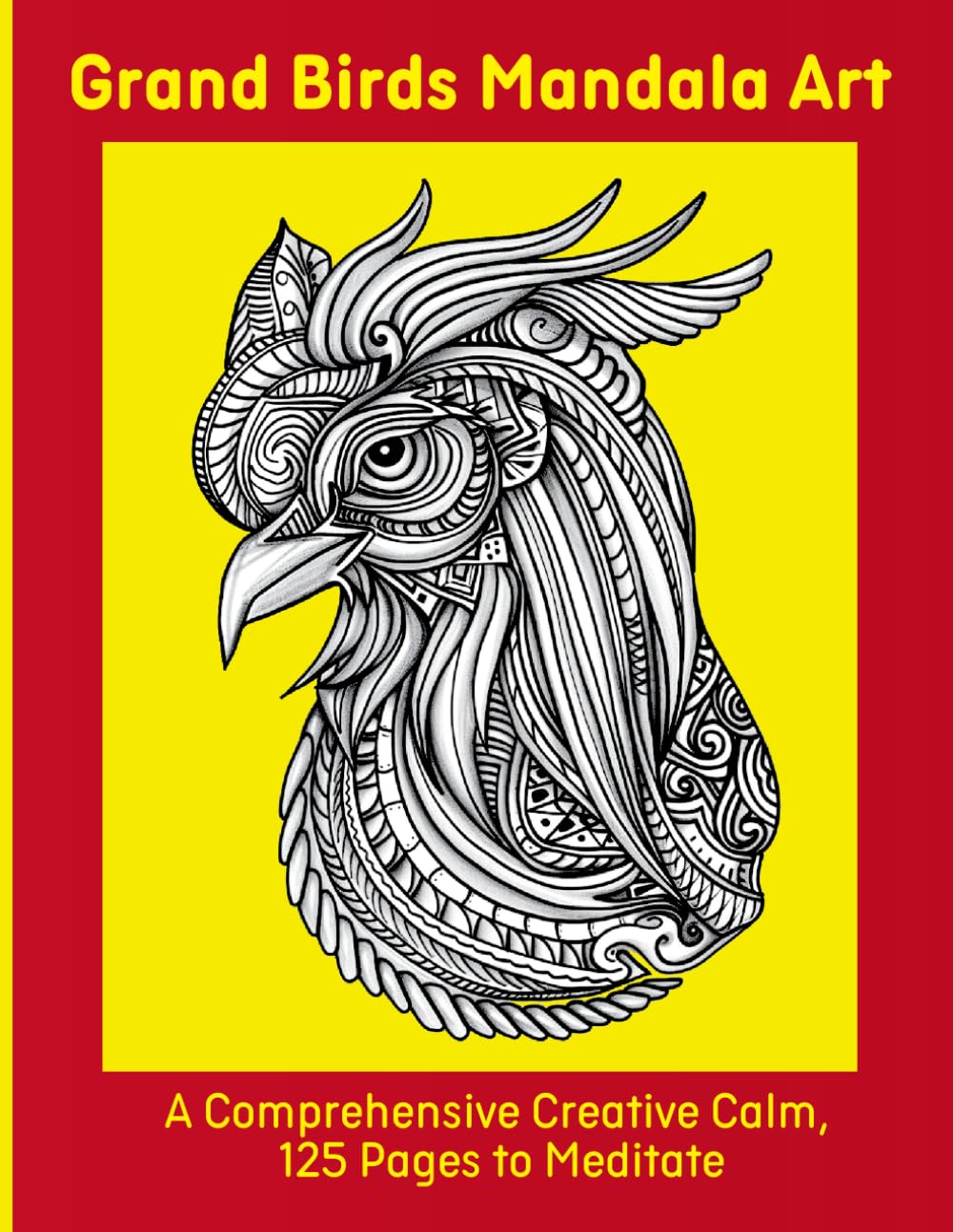 Grand Birds Mandala Art: A Comprehensive Creative Calm, 125 Pages to Meditate