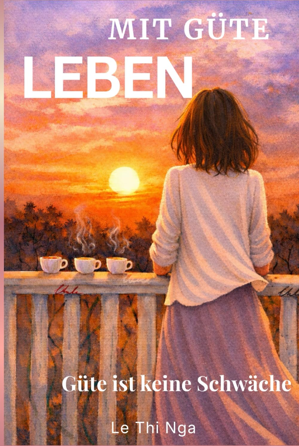 Mit Güte leben: Güte ist keine Schwache