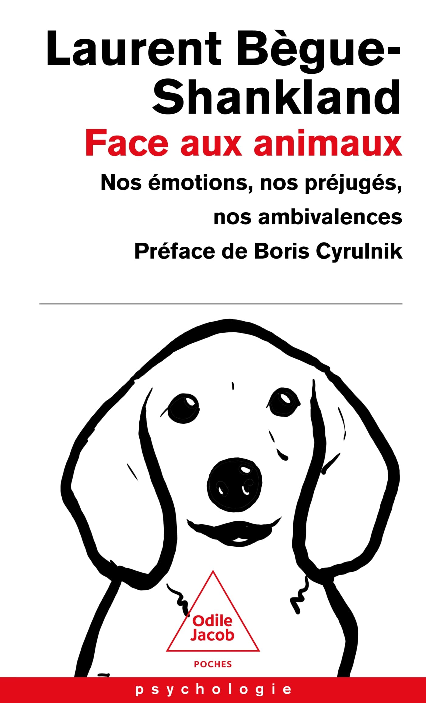 Face aux animaux: Nos émotions, nos préjugés, nos ambivalences