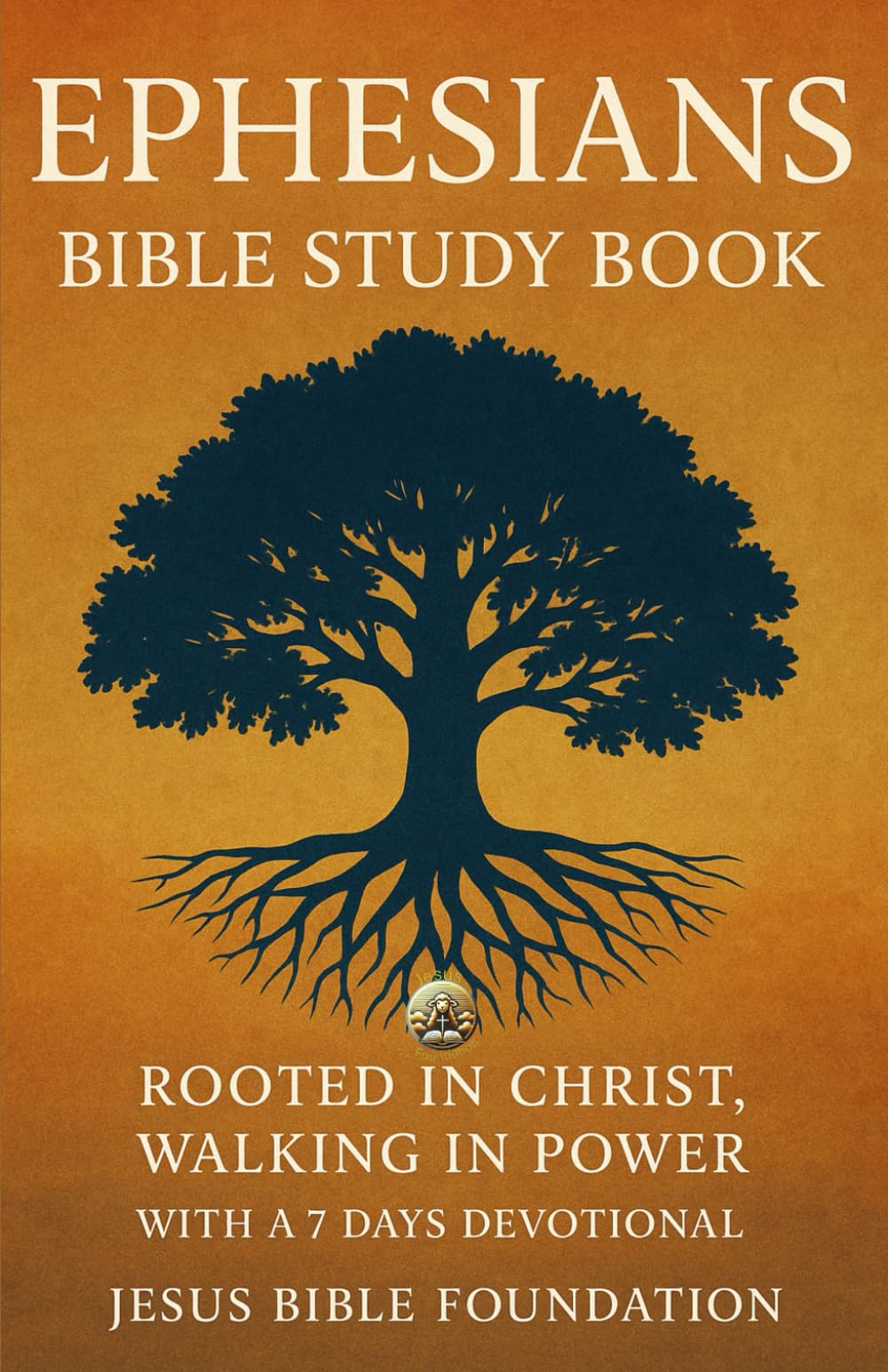 Ephesians Bible Study Book: Rooted in Christ, Walking in Power With A 7 Days Devotional
