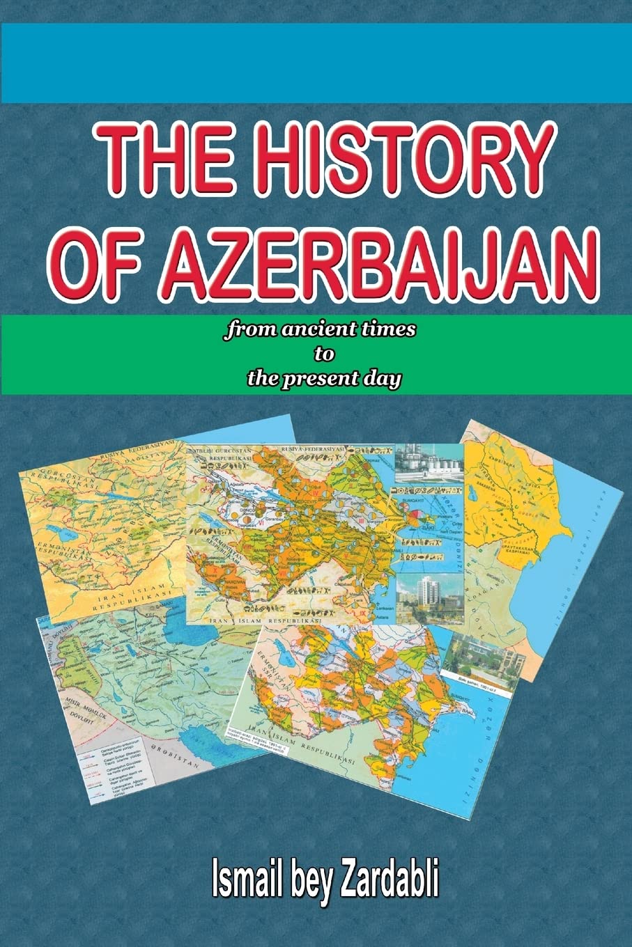THE HISTORY OF AZERBAIJAN: from ancient times to the present day