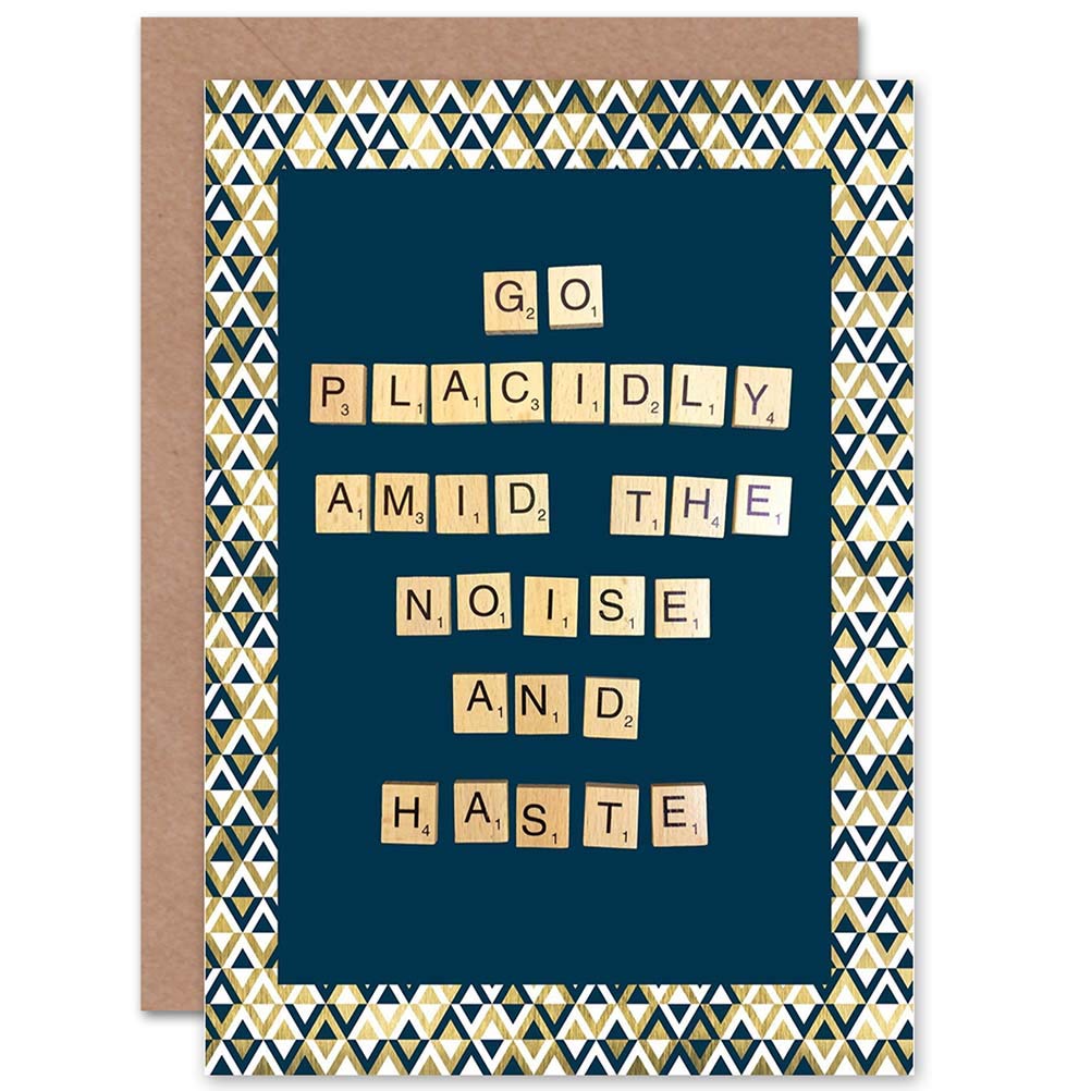 Wee Blue Coo CARD QUOTE DESIDERATA SNIPPET GO PLACIDLY AMID NOISE HASTE