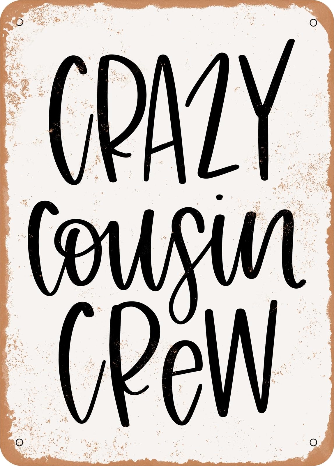 Miaomansenstore Metal Sign - Crazy Cousin Crew - Vintage Rusty Look Home Decor