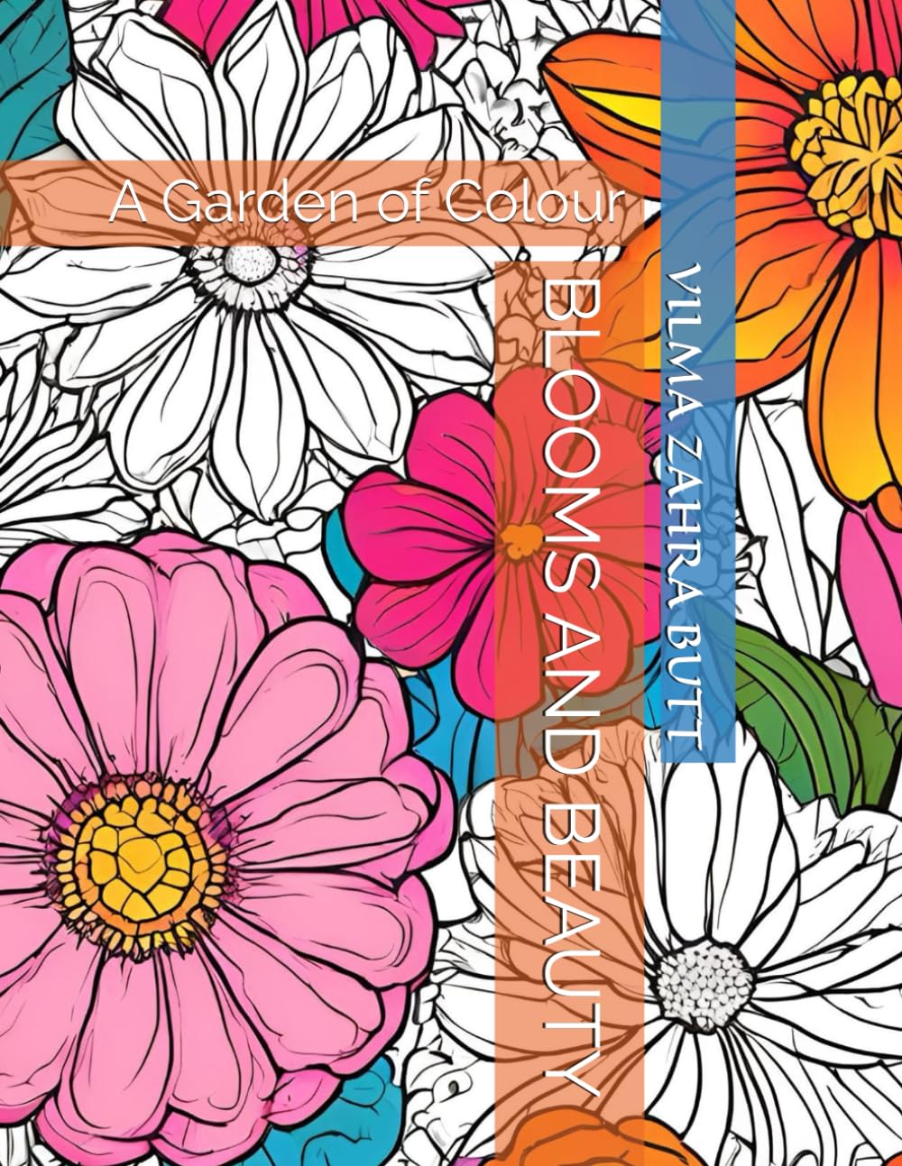 BLOOMS AND BEAUTY: A Garden of Colour