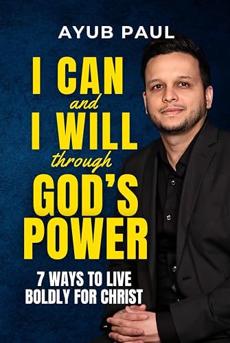 I can and I will through God's Power: 7 Ways to Live Boldly for Christ