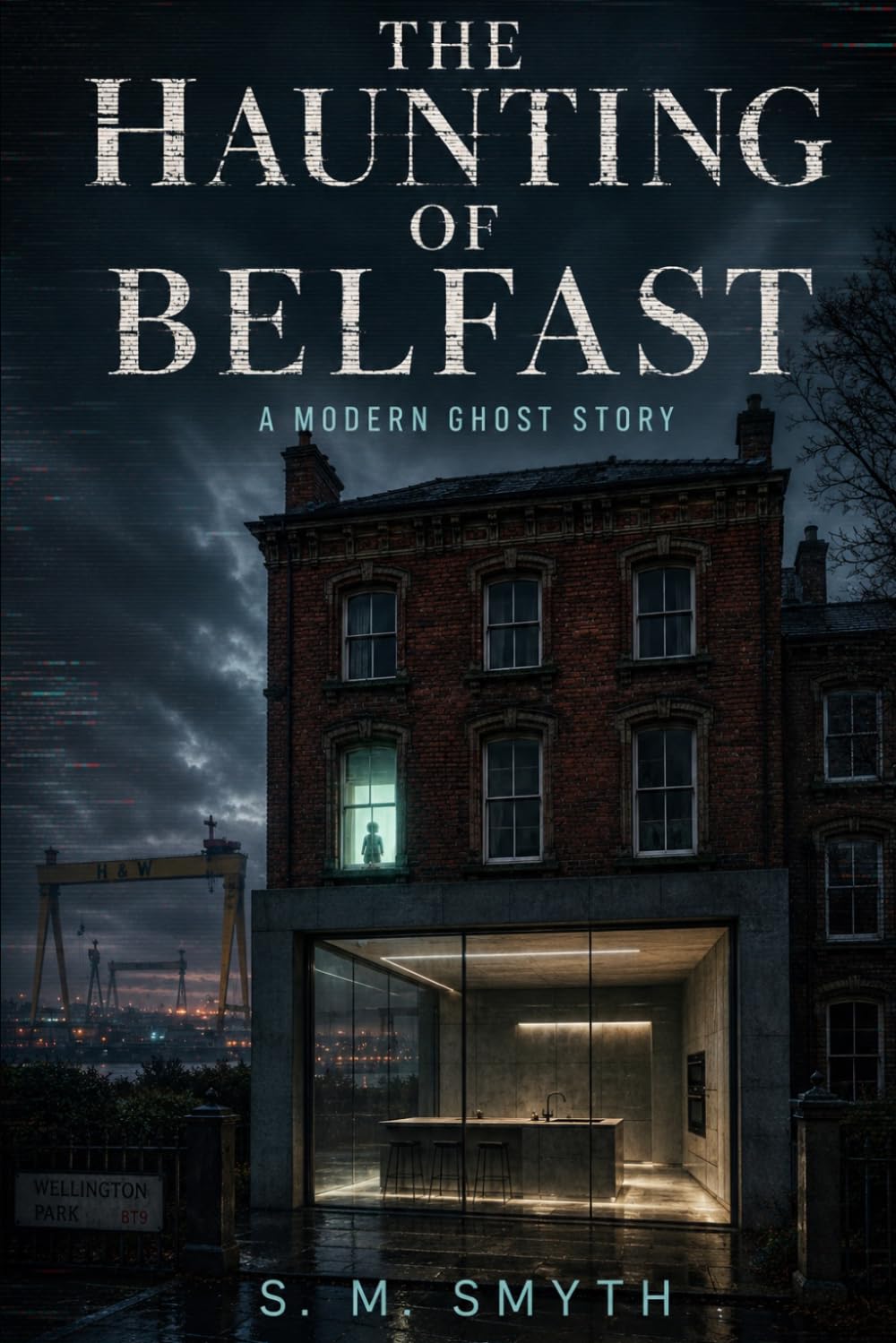 The Haunting of Belfast: A Modern Ghost Story (Sins of the Soil)
