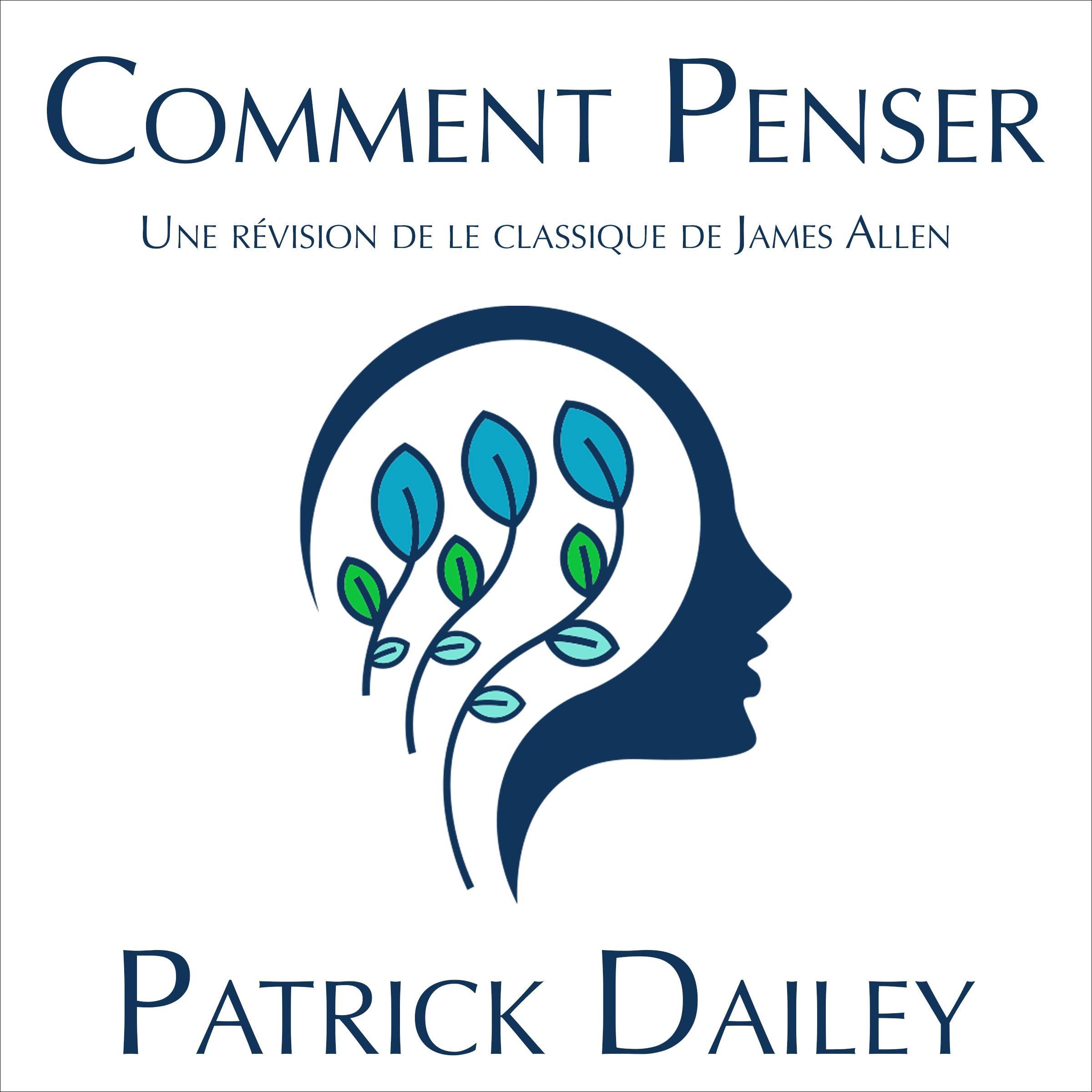 Comment Penser: Une révision de le classique de James Allen [How to Think: A Revision of James Allen's Classic]