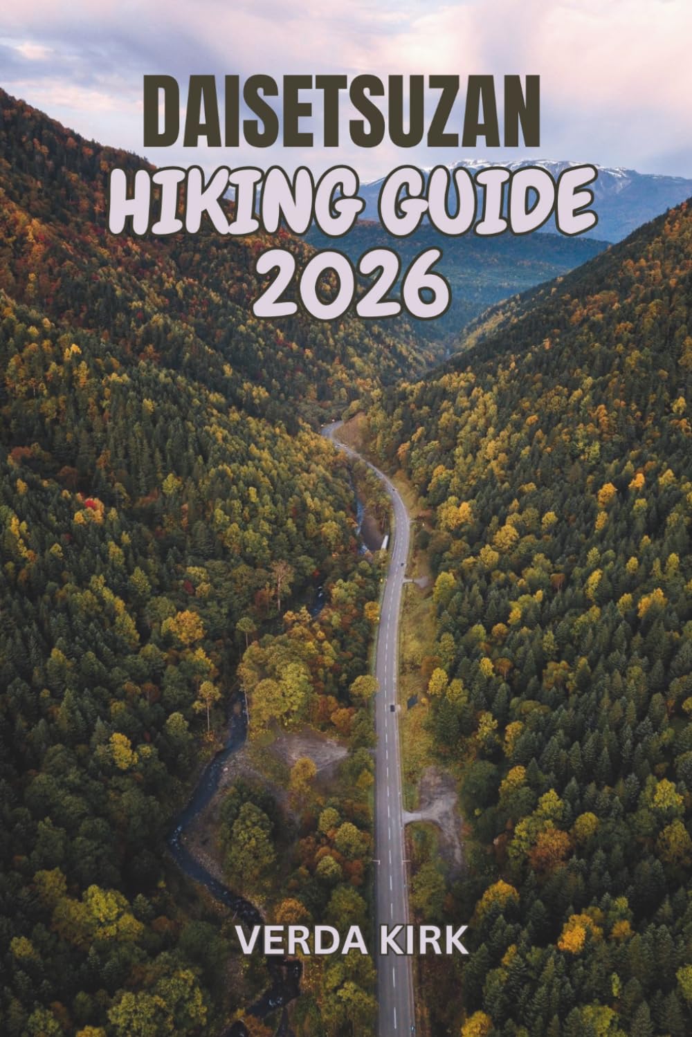 DAISETSUZAN HIKING GUIDE 2026: Trails, Mountain Huts, and Route Planning in Hokkaido's Alpine Wilderness