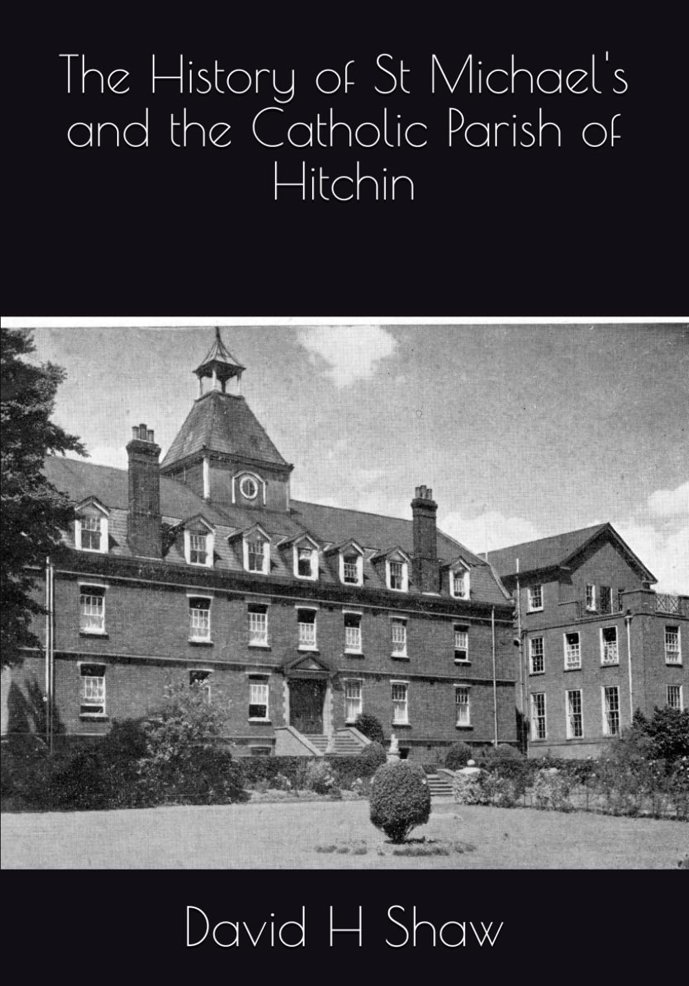 The History of St Michael's and the Catholic Parish of Hitchin