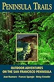 Peninsula Trails: Outdoor Adventures on the San Francisco Peninsula