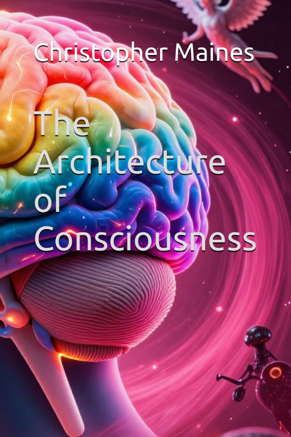 The Architecture of Consciousness