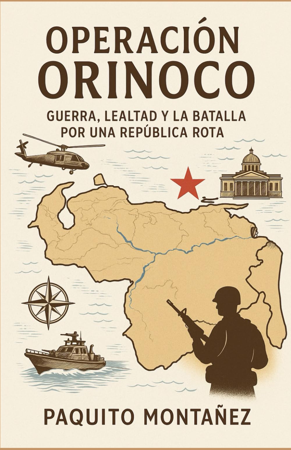 Operación Orinoco: Guerra, lealtad y la batalla por una república rota