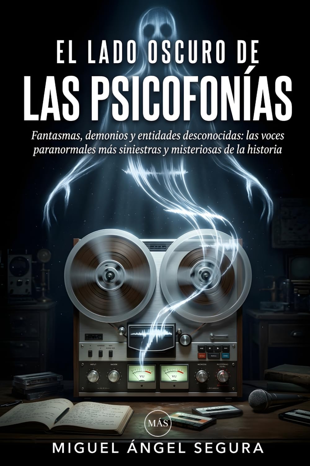 El lado oscuro de las Psicofonías: Fantasmas, demonios y entidades desconocidas: las voces paranormales más siniestras y misteriosas de la historia (La Gran Biblioteca del Misterio)