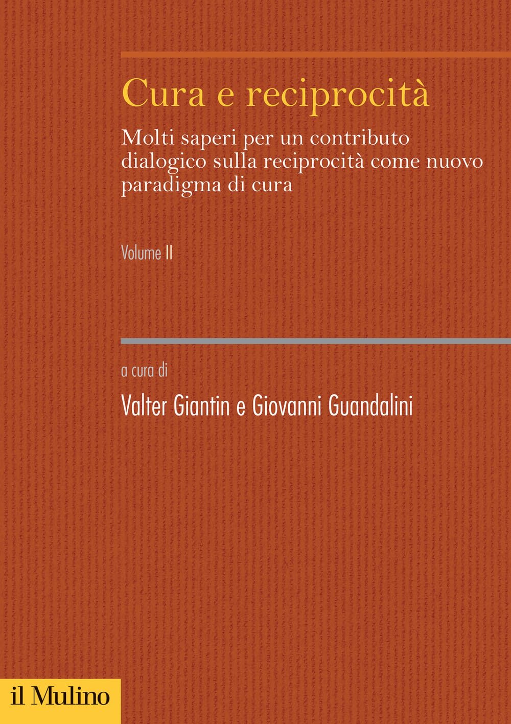 Cura E Reciprocità. Molti Saperi Per Un Contributo Dialogico Sulla Reciprocità Come Nuovo Paradigma Di Cura (Vol. 2) - 4