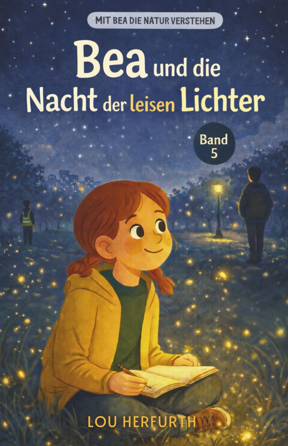 Bea und die Nacht der leisen Lichter: Band 5 (Mit Bea die Natur verstehen)