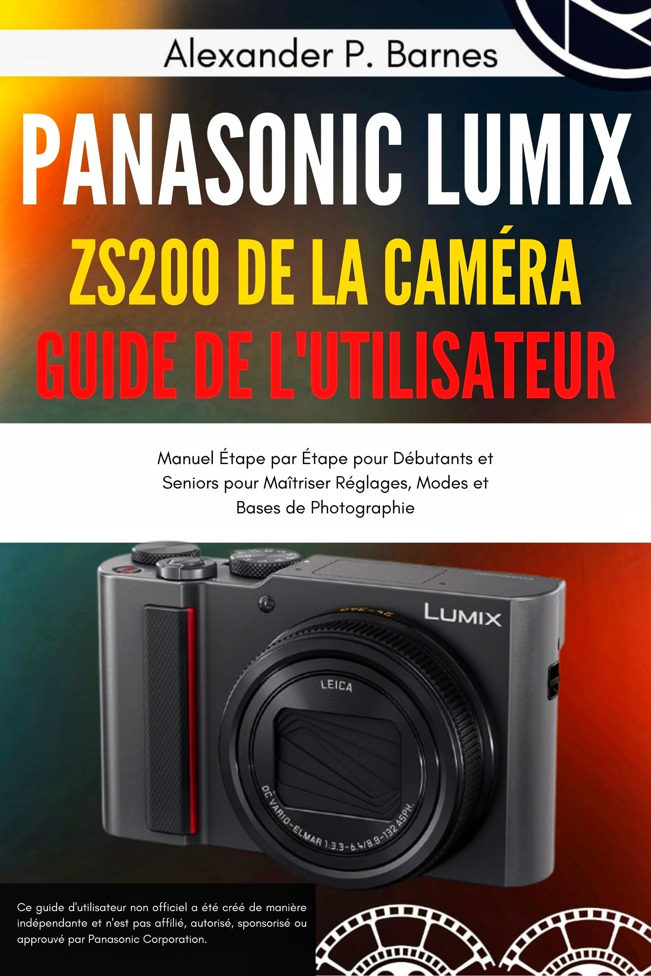 Guide Lumix ZS200 livre photo débutant et senior pour maîtriser les réglages