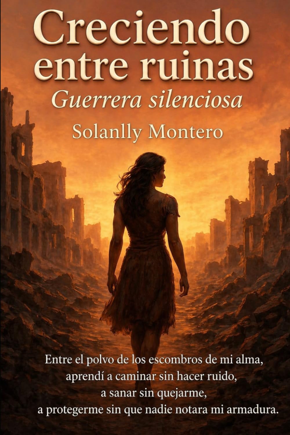 Creciendo entre ruinas: Guerrera silenciosa (Luz entre ruinas)
