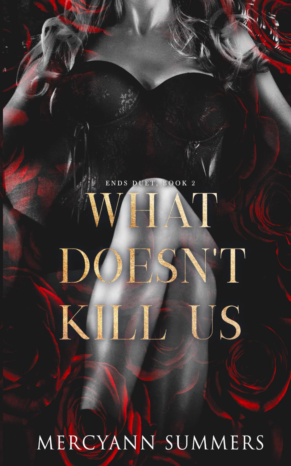What Doesn't Kill Us: Ends Duet, Book 2 (Ends World)