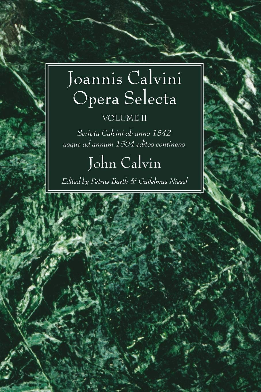 Joannis Calvini Opera Selecta, vol. II: Tractus Theologicos minores ab anno 1542 usque ad annum 1564 editos continens