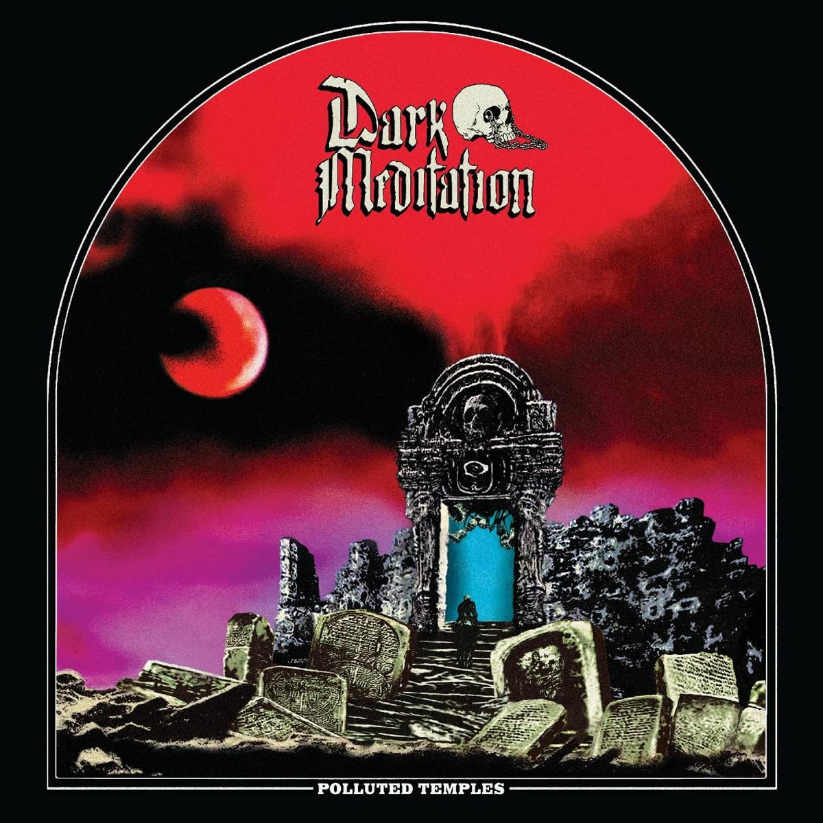Polluted Temples by Dark Meditation (Record, 2022)