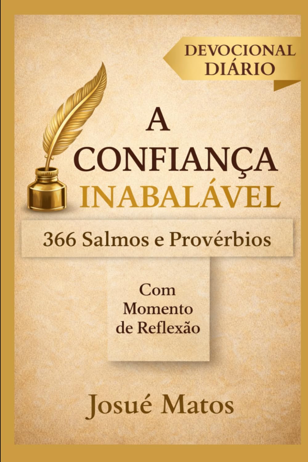 A CONFIANÇA INABALÁVEL: Devocional Diário nos Salmos e Provérbios