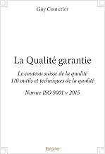 Download La Qualité garantie: Le couteau suisse de la qualité - 110 outils et techniques de la qualité - Norme ISO 9001 v 2015 (Collection Classique) PDF