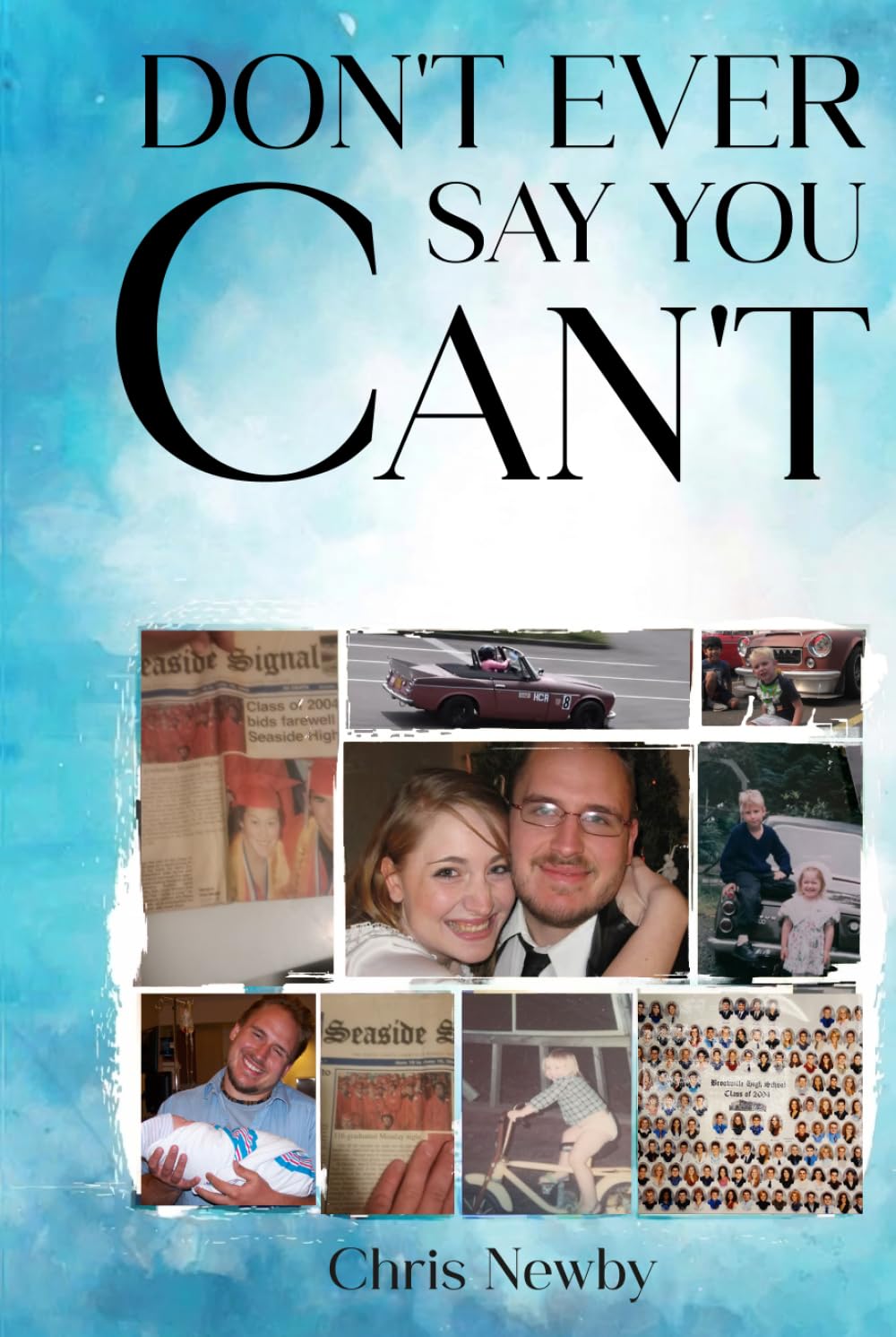 DON'T EVER SAY YOU CAN'T: My Life's TBI journey with Depression
