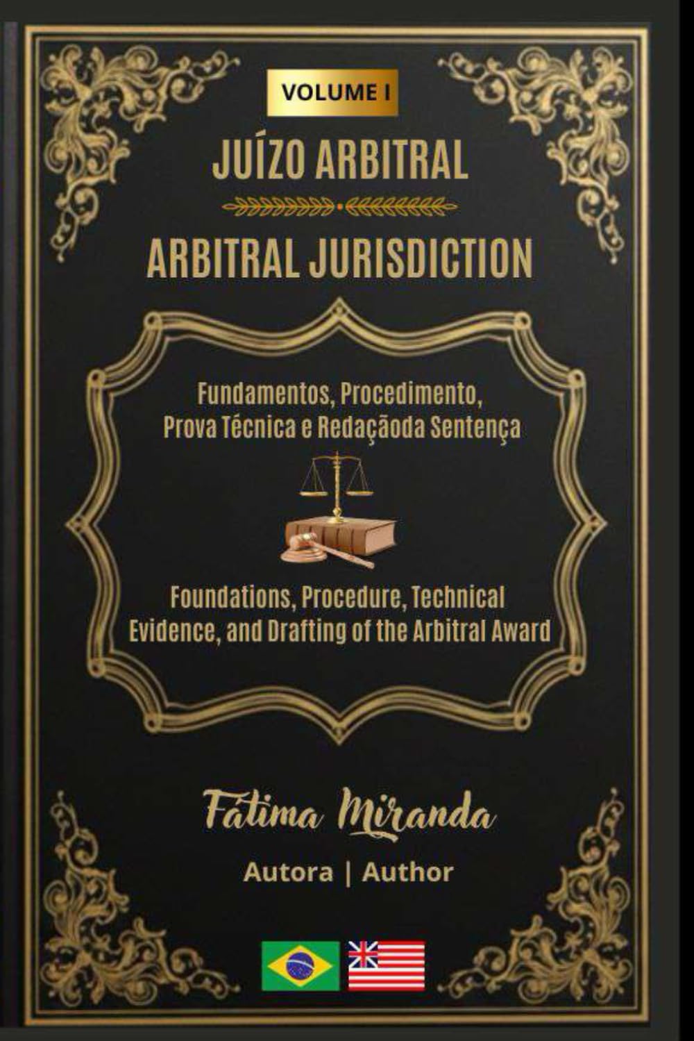 JUÍZO ARBITRAL -Volume - I: Fundamentos, Procedimento, Prova Técnica e Redação da Sentença