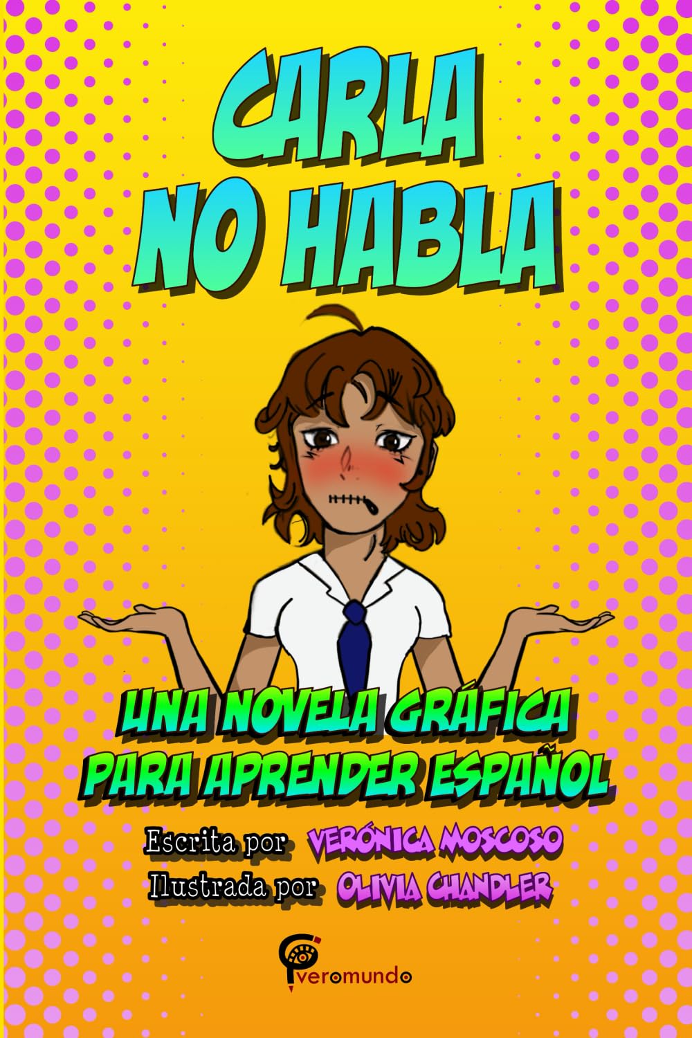 CARLA NO HABLA: UNA NOVELA GRÁfICA PARA APRENDER ESPAÑOL (Novelas Gráficas Veromundo)