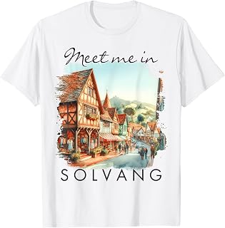 Solvang California Traveling Travel Trip Meet Me In Solvang T-Shirt