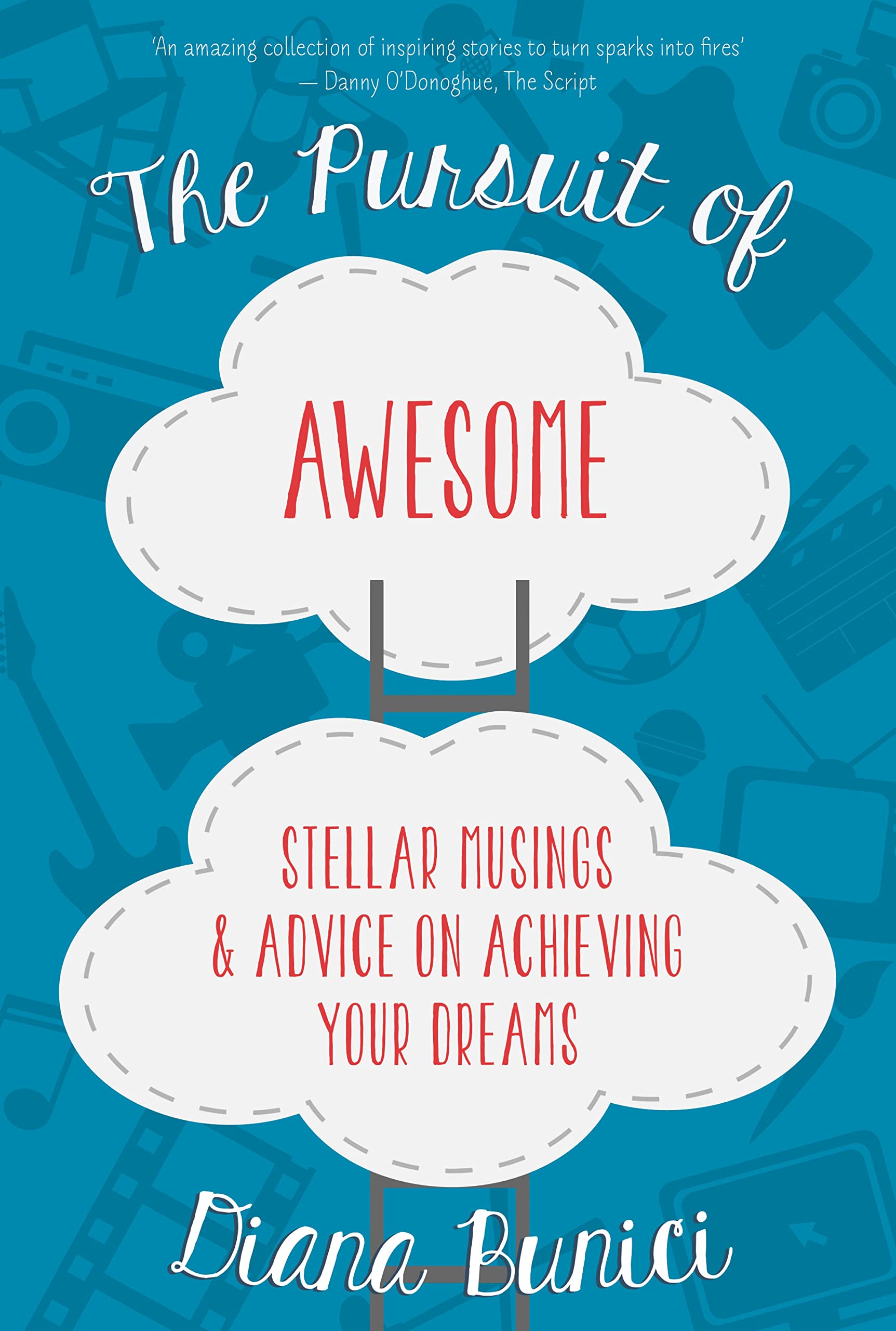 The Pursuit of Awesome: Stellar Musings & Advice on Achieving Your Dreams