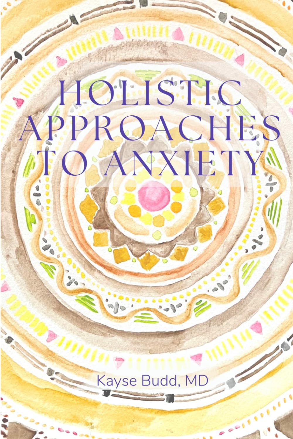 Holistic Approaches to Anxiety (Holistic Psychiatry Self-Healing Books)