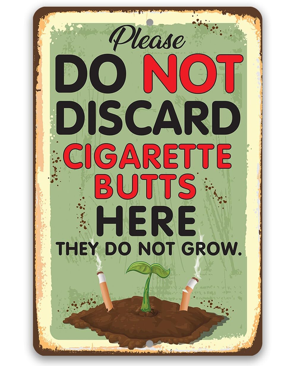Please Do Not Discard Cigarette Butts Here They Do Not Grow metal signs Signs & Plaques home decor 12x8 inch/30x20cm