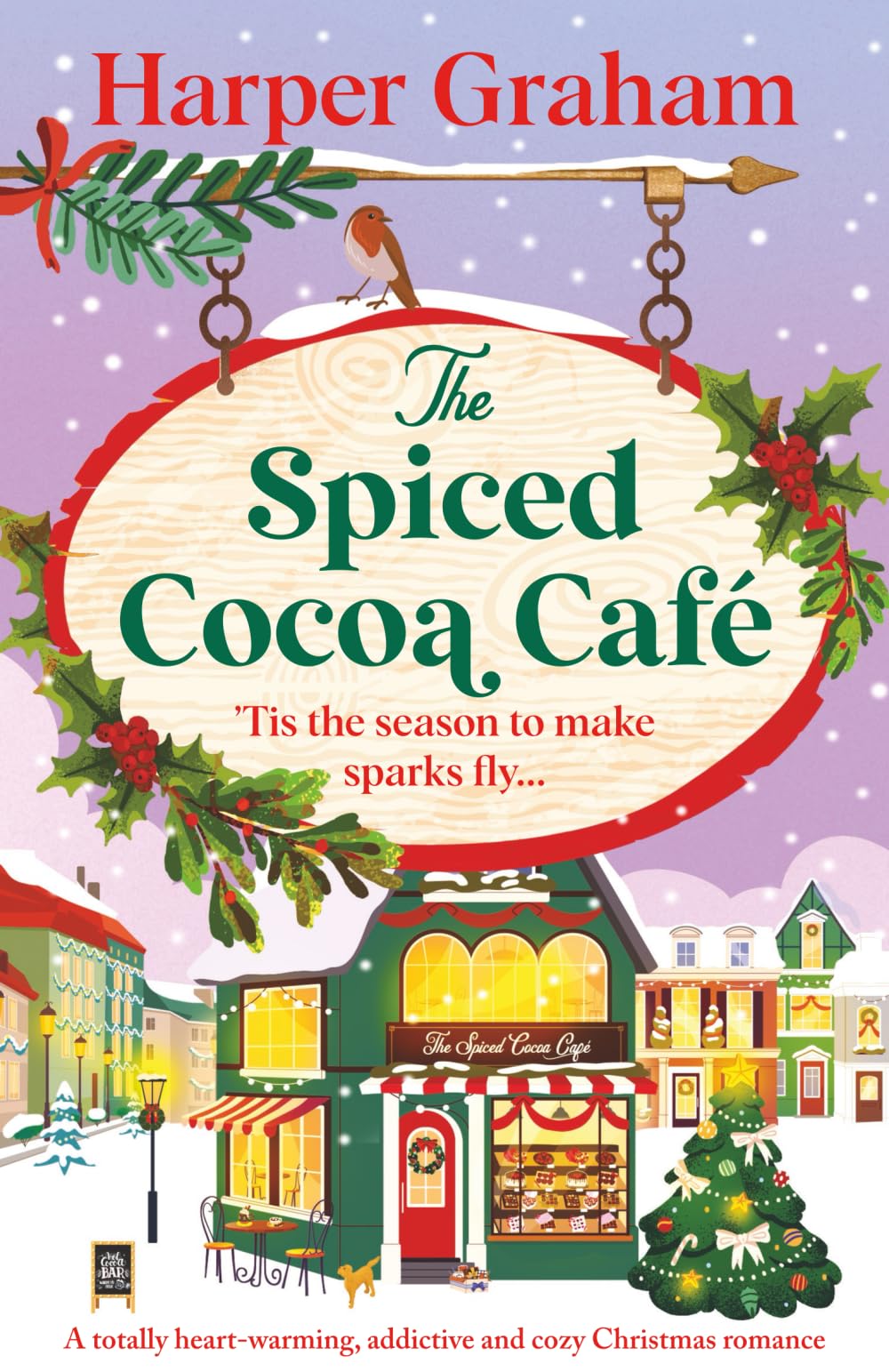 The Spiced Cocoa Café A totally heart-warming, addictive and cozy Christmas r...