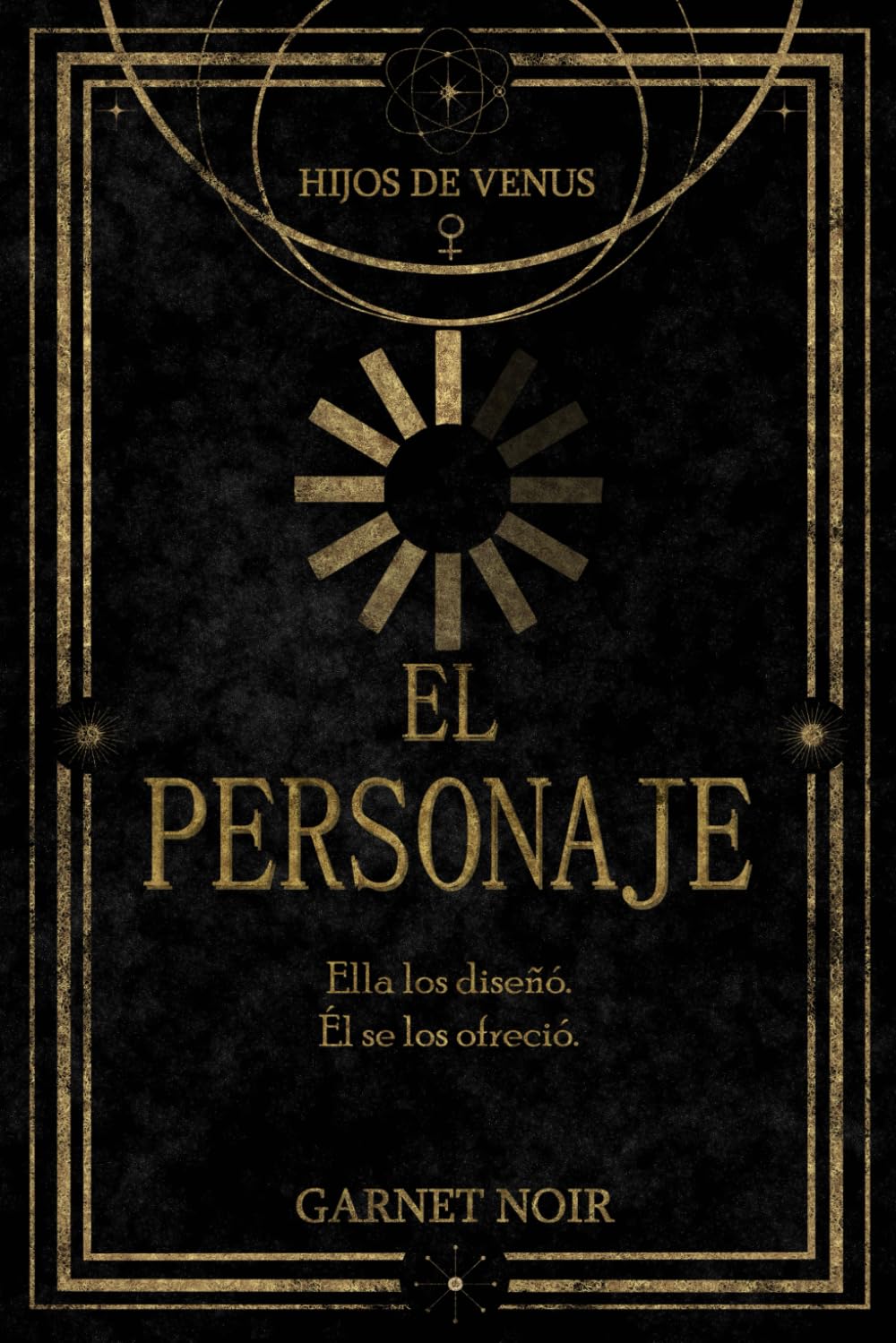 El Personaje: Un reverse harem romance en un viaje de fantasía con más pasión que épica (Hijos de Venus)
