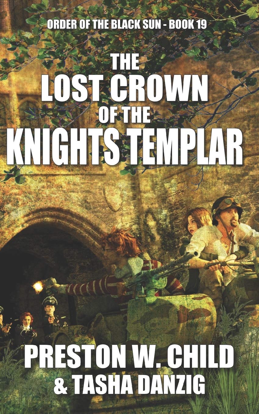 The Lost Crown of the Knights Templar: 19 (Order of the Black Sun)