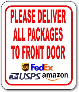 Please Deliver All Packages to Front Door Aluminum Composite Sign - Delivery Instructions for My Packages from Amazon, FedEx, USPS, UPS, Indoor Outdoor Signs for Home, Office, Work, 8.5"x10"