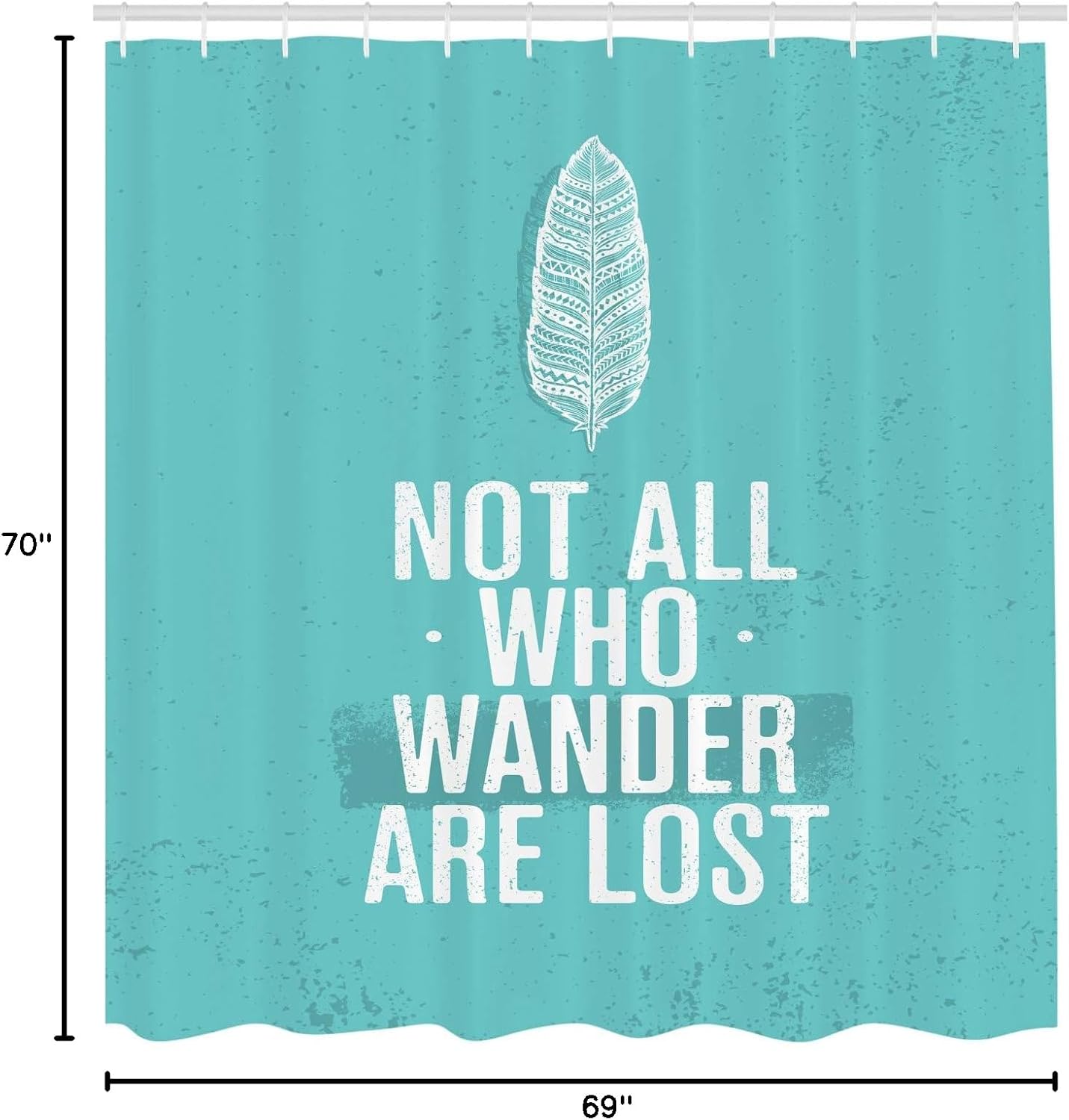 Ambesonne Adventure Shower Curtain, Not All Who Wander are Lost Words of Wisdom Boho Form Feather Grunge Look, Cloth Fabric Bathroom Decor Set with Hooks, 69" W x 70" L, Turquoise White