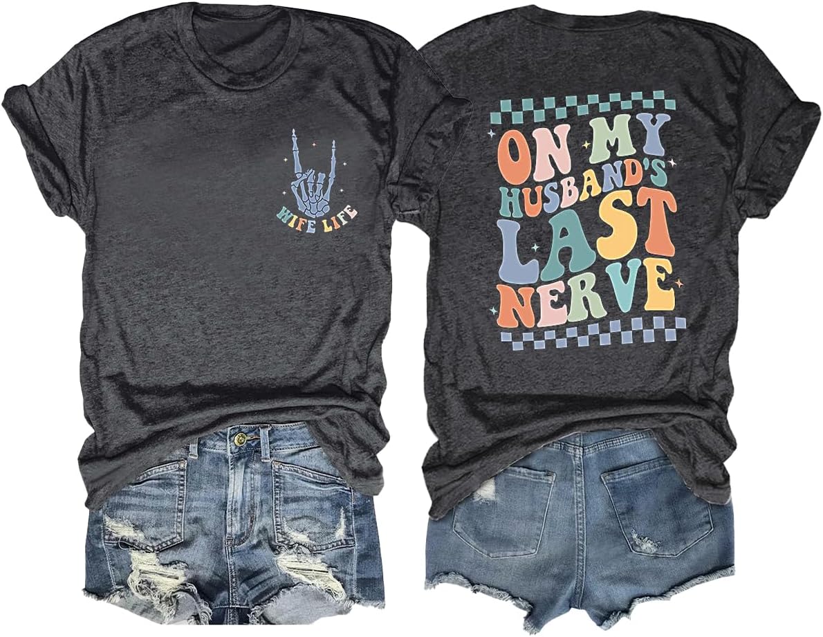 Women On My Husbands Last Nerve Shirt Funny Wife Life Skull Hand T Shirt Letter Short Sleeve Vacation Tops