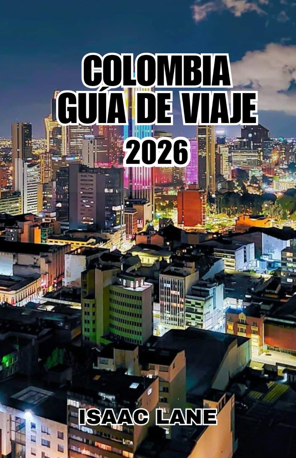 COLOMBIA GUÍA DE VIAJE 2026
