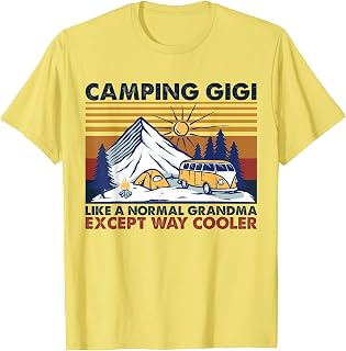 Camping Gigi Like A Normal Grandma Except Way Cooler T-Shirt