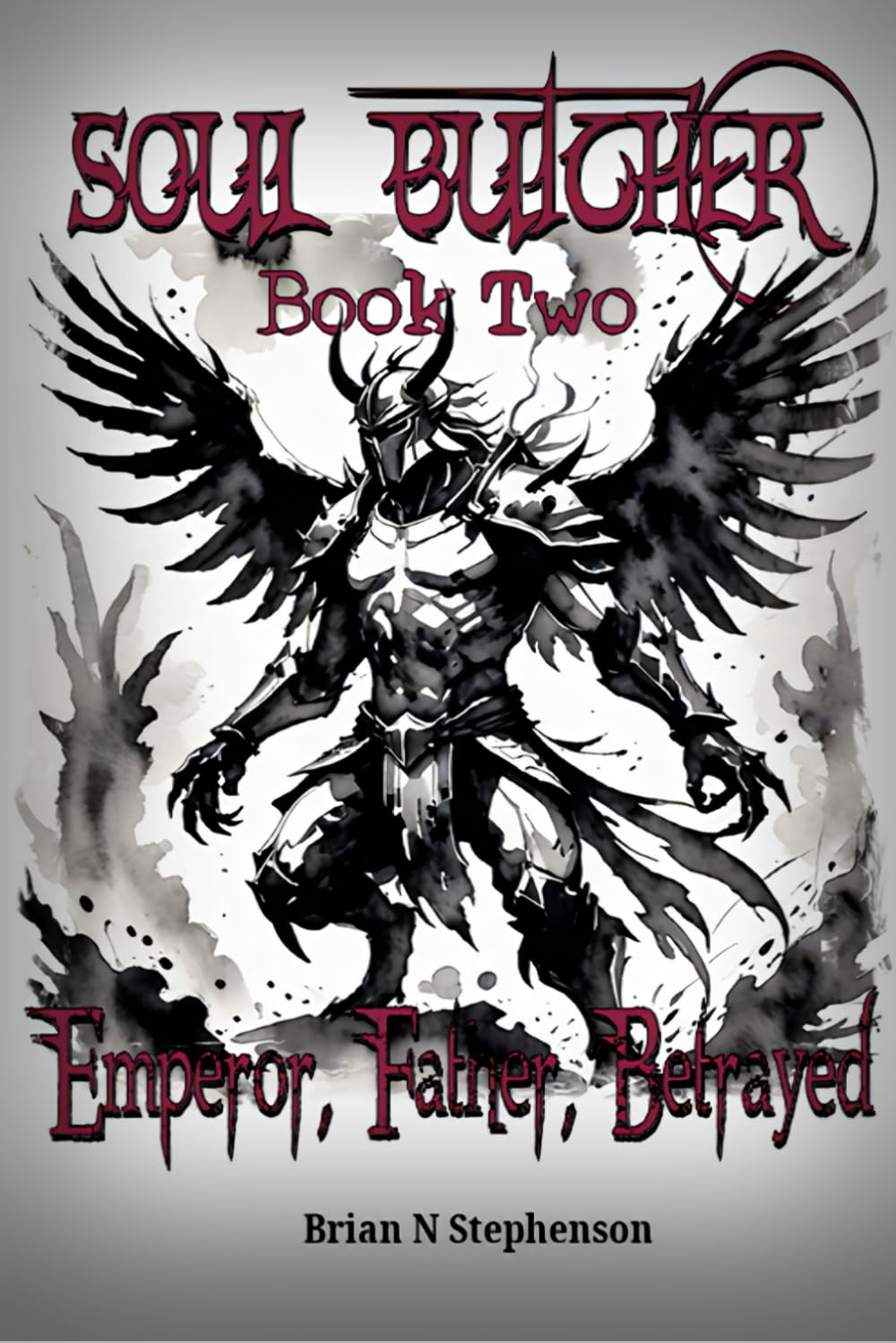 Soul Butcher Book Two: Emperor, Father, Betrayed (Soul Butcher Saga)