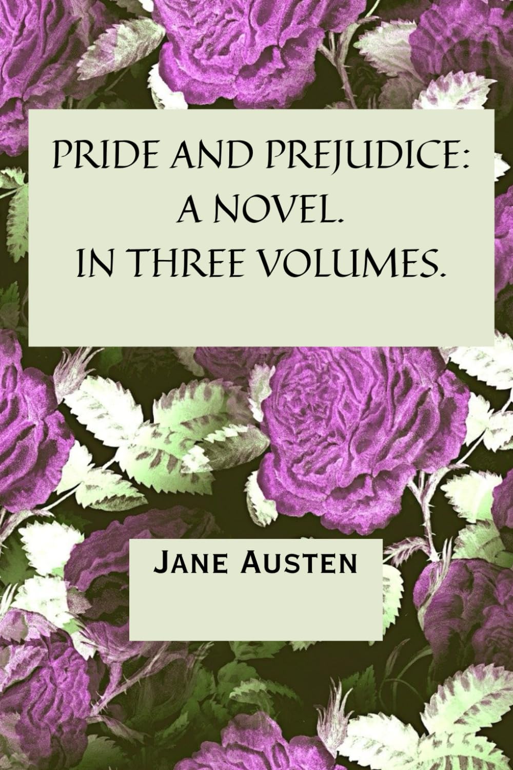 PRIDE AND PREJUDICE: A NOVEL. IN THREE VOLUMES