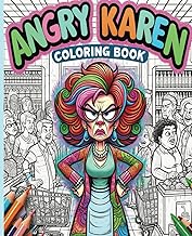 Angry Karen Coloring Book: 40 fun images (funny gift for friends, family and colleagues): Perfect for secret Santa's, birthdays and more.