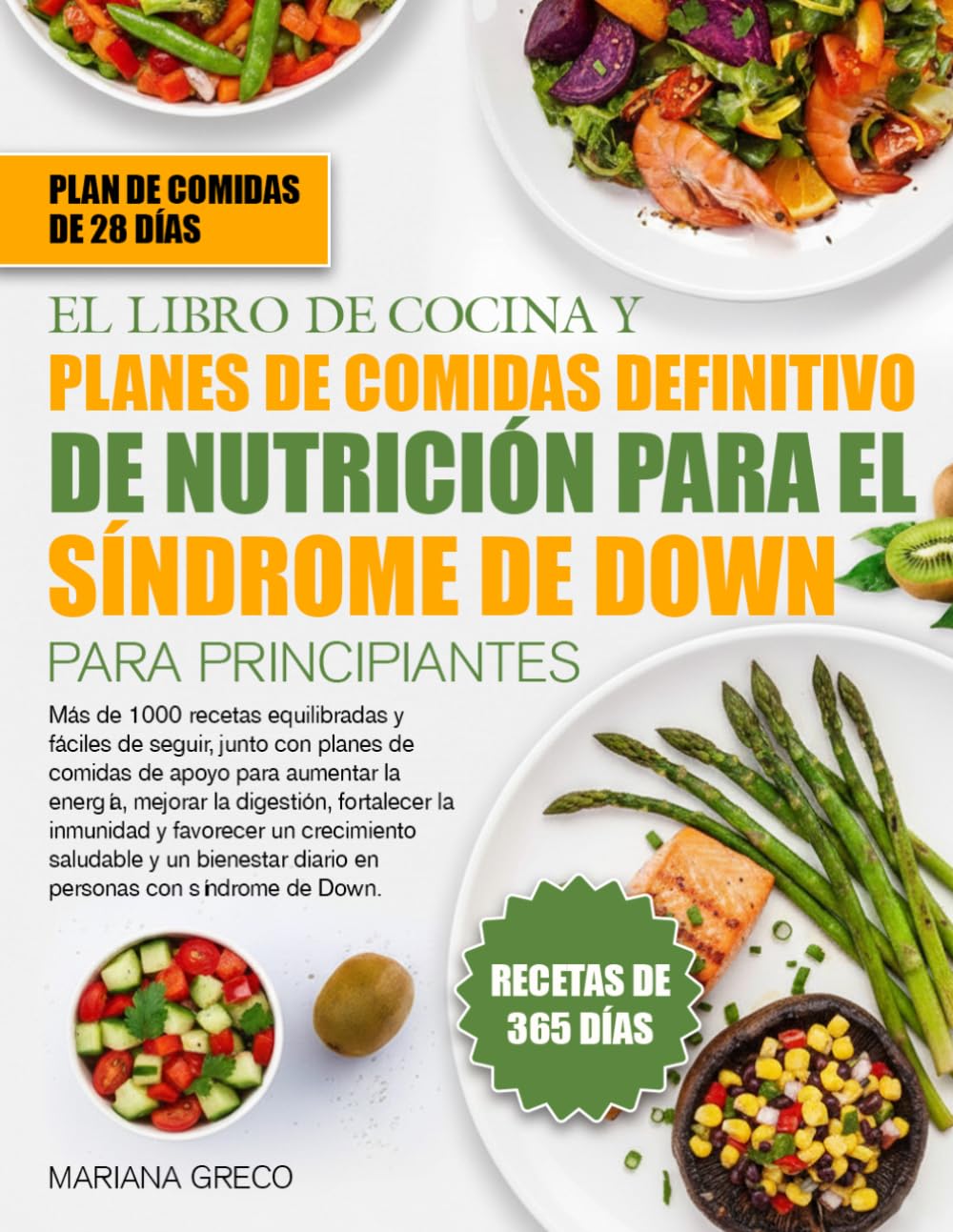 EL LIBRO DE COCINA Y PLANES DE COMIDAS DEFINITIVO DE NUTRICIÓN PARA EL SÍNDROME DE DOWN PARA PRINCIPIANTES: Más de 1000 recetas equilibradas y fáciles ... la energía, mejorar la digestión, fort...