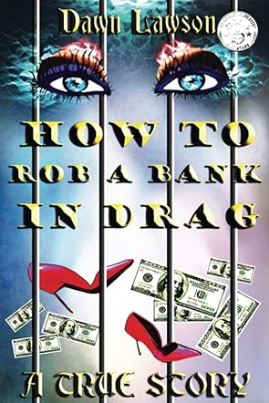 How to Rob a Bank in Drag