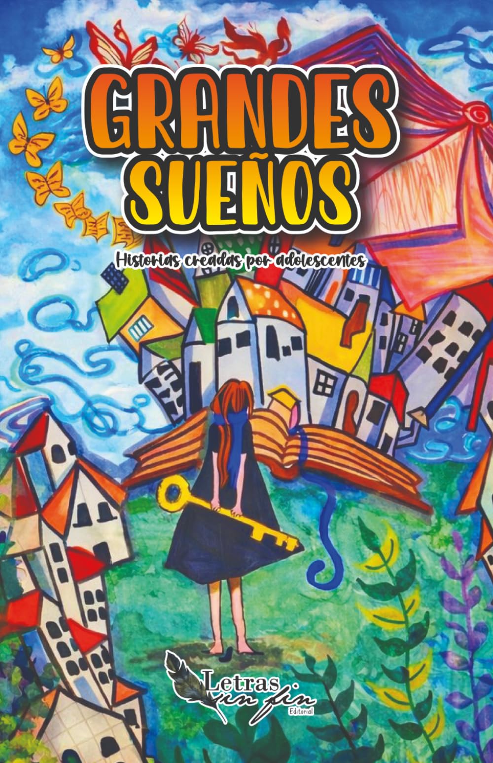 Grandes sueños: Antología de cuentos por adolescentes